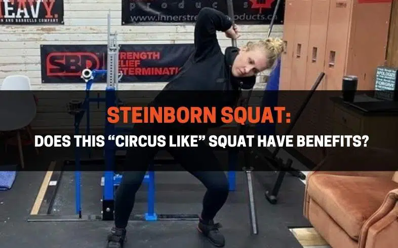 Steinborn squat Does this “circus like” squat have benefits