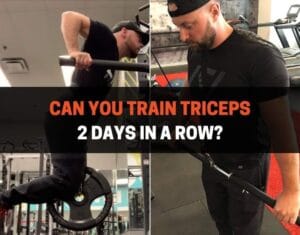 Train Triceps 2 Days In A Row