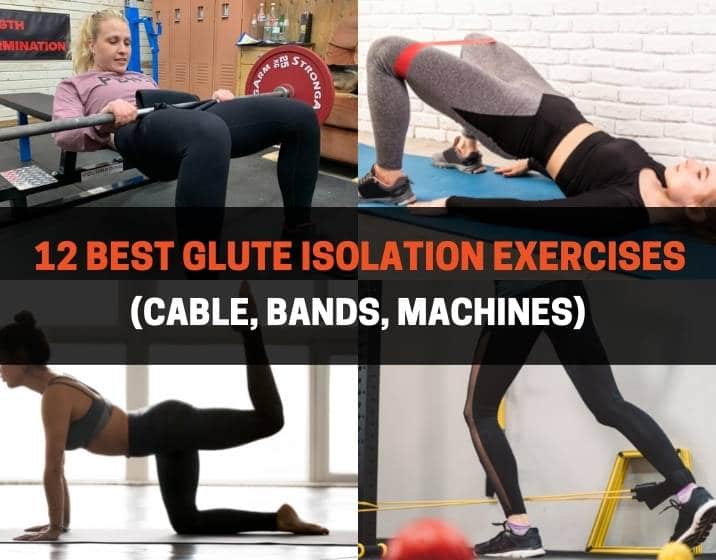 12 best glute isolation exercises