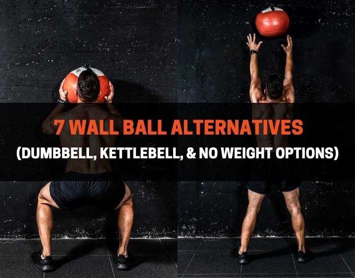 7 Wall Ball Alternatives (Dumbbell, Kettlebell, & No Weight Options)