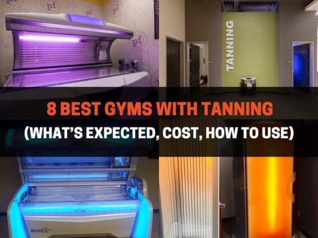 8 Best Gyms With Tanning: Costs, Plans, Reviews