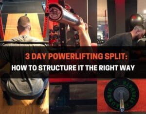 3 Day Powerlifting Split