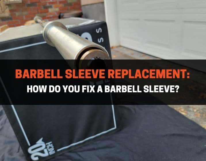 Barbell Sleeve Replacement