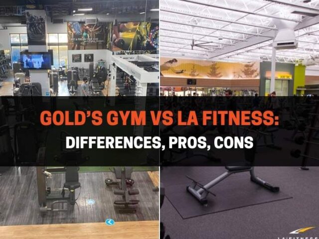 Gold’s Gym vs LA Fitness: Differences, Pros, Cons
