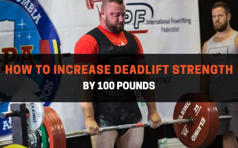 how to increase deadlift strength by 100 pounds