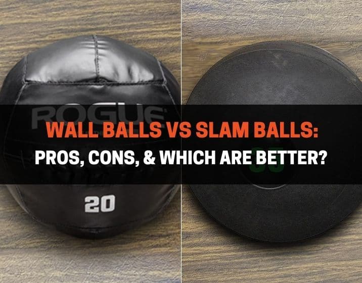 Wall Balls vs Slam Balls Pros, Cons, & Which Are Better