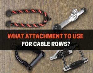 What Attachment To Use For Cable Rows
