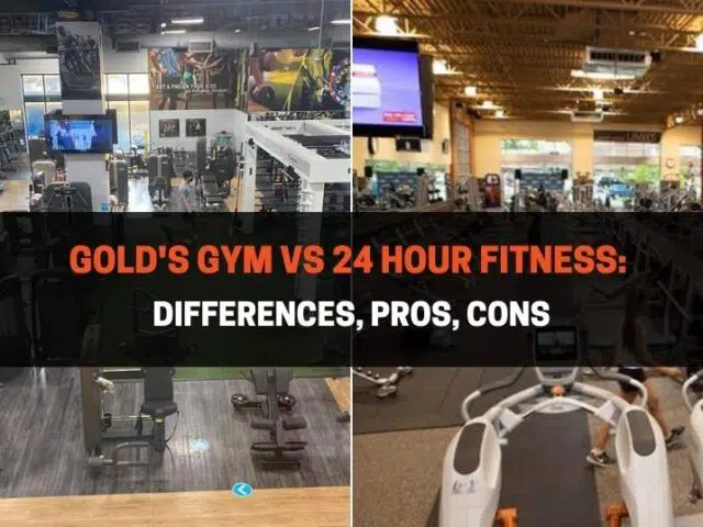 Gold’s Gym vs 24 Hour Fitness: Differences, Pros, Cons
