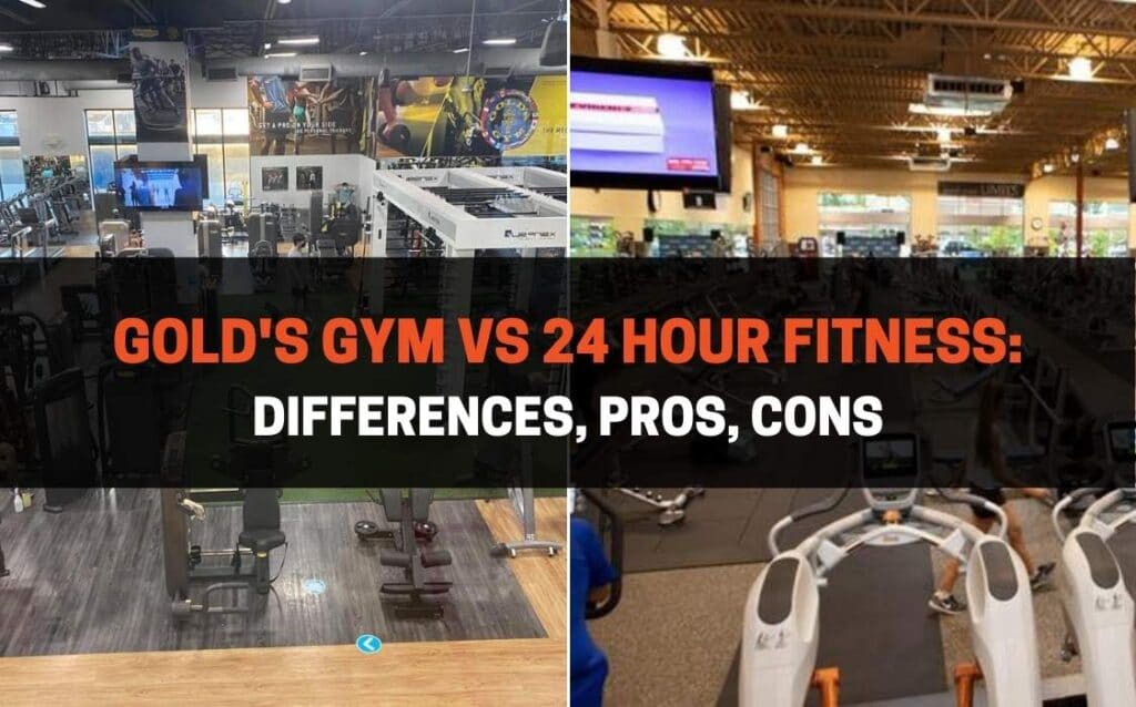 gold's gym vs 24 hour fitness differences, pros, cons