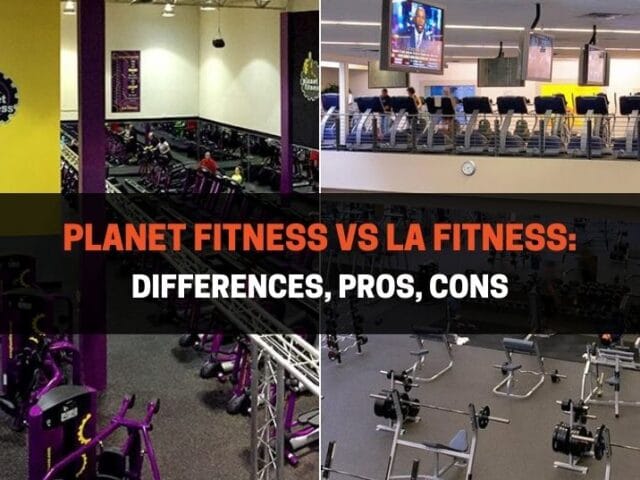 Planet Fitness vs LA Fitness: Differences, Pros, Cons