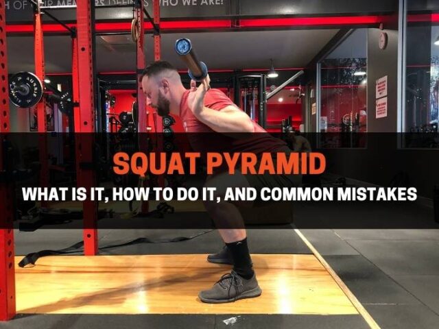 Squat Pyramid: What Is It, How To Do It, and Common Mistakes
