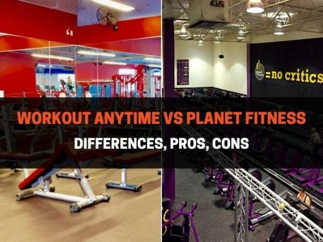 Workout Anytime vs Planet Fitness: Differences, Pros, Cons