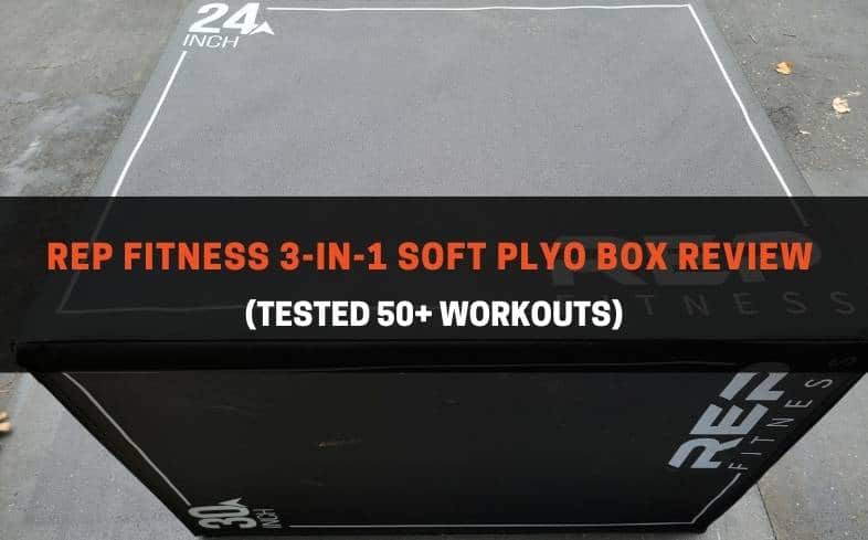 rep fitness 3-in-1 soft plyo box review (tested 50+ workouts)