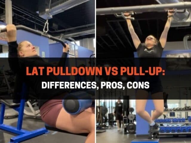 Lat Pulldown vs Pull-Up: Differences, Pros, Cons