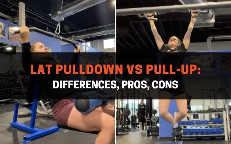 Lat Pulldown vs Pull-Up Differences, Pros, Cons