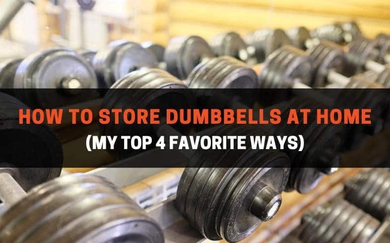 how to store dumbbells at home (my top 4 favorite ways)