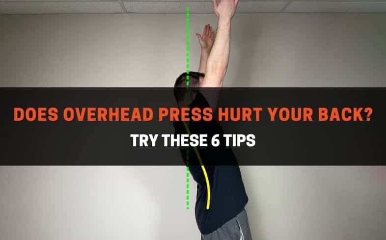 Does overhead press hurt your back? Try these 6 tips