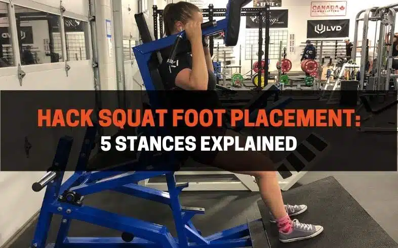 Hack squat foot placement 5 stances explained