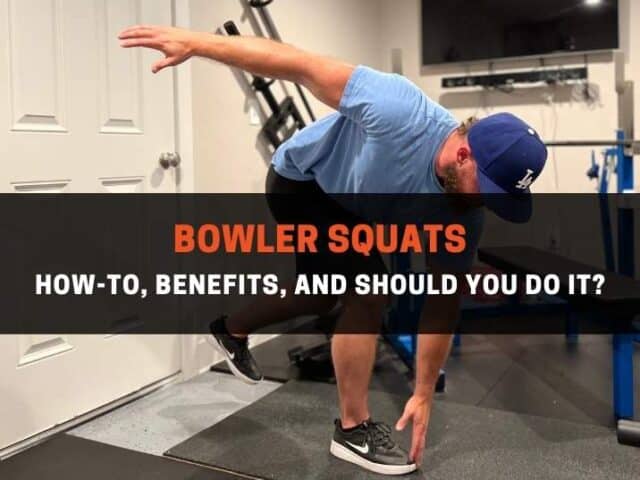 Bowler Squats: How-to, Benefits, and Should You Do It?