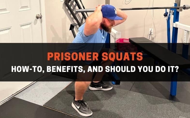 prisoner squats: how-to, benefits, and should you do it?