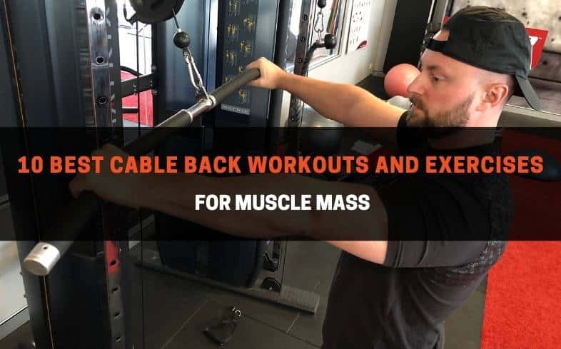 10 best cable back workouts and exercises for muscle mass