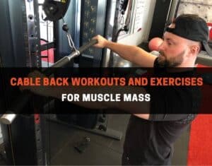cable back workouts and exercises for muscle mass