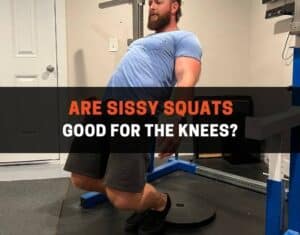 Are sissy squats good for the knees