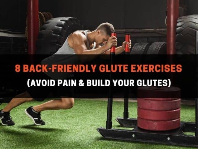 8 Back-Friendly Glute Exercises (Build Glutes & Avoid Pain)