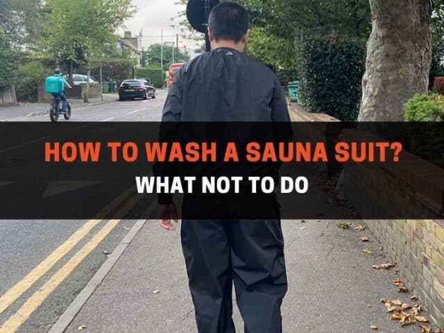 How To Wash A Sauna Suit? What NOT To Do
