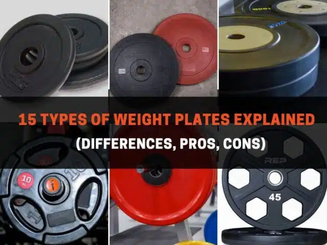15 Types of Weight Plates Explained (Differences, Pros, Cons)