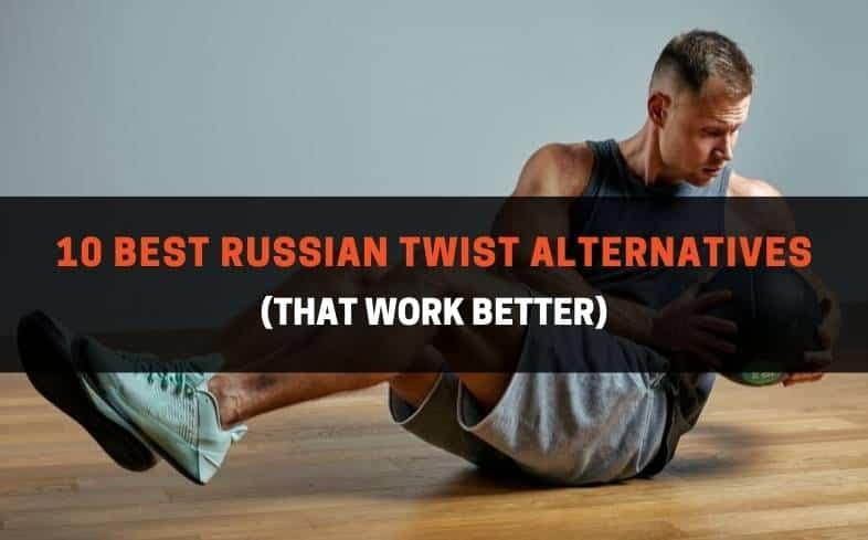 10 best russian twist alternatives (that work better)