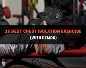 15 best chest isolation exercises