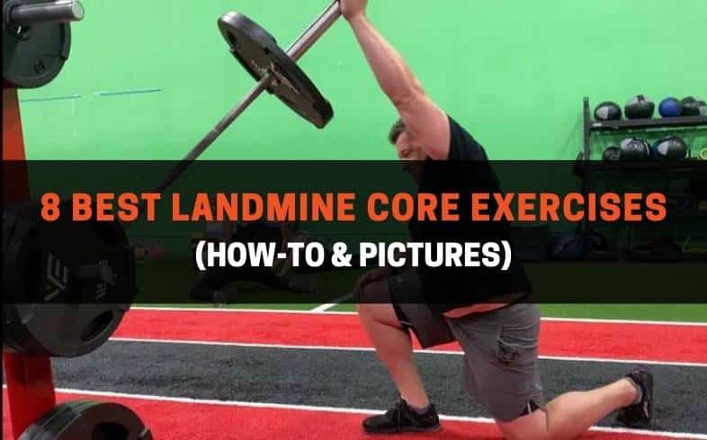 8 best landmine core exercises (how-to & pictures)