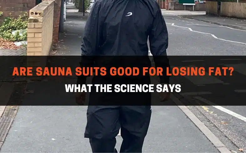 Are sauna suits good for losing fat What the science says