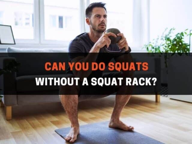 Can You Do Squats Without a Squat Rack? (9 Options)