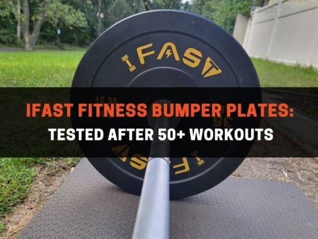 IFAST Fitness Bumper Plates: Tested After 50+ Workouts