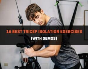 best tricep isolation exercises