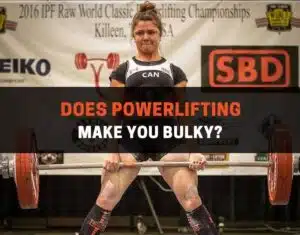 Does powerlifting make you bulky?