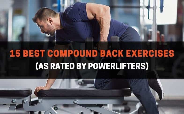 15 best compound back exercises (as rated by powerlifters)