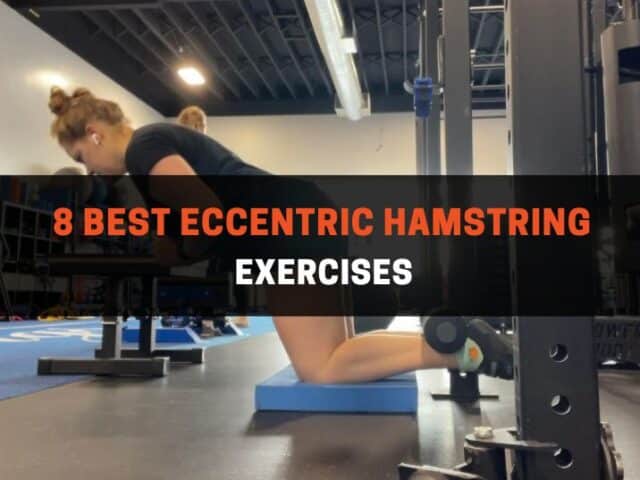8 Best Eccentric Hamstring Exercises (+PDF & Sample Workout)