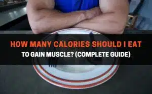 how many calories should i eat to gain muscle