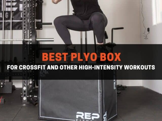 12 Best Plyo Boxes for CrossFit and High-Intensity Workouts