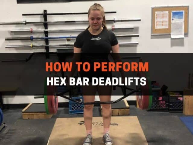 How To Perform Hex Bar Deadlifts