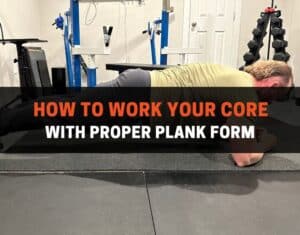 how to work your core with proper plank form