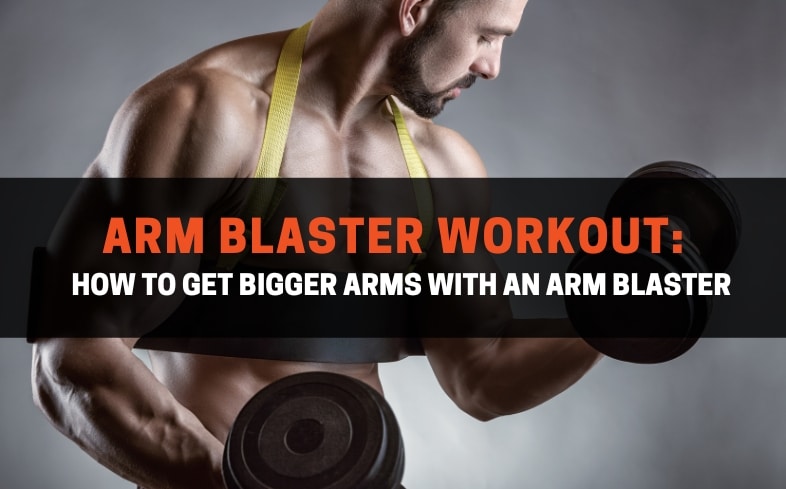 Arm Blaster Workout