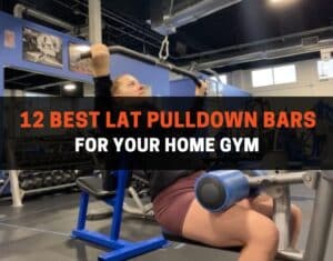 best lat pulldown bars for your home gym