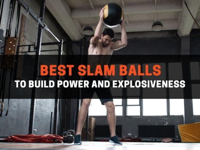 11 Best Slam Balls: Build Power and Explosiveness