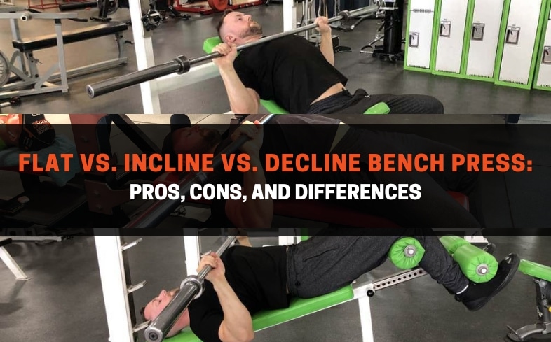 flat vs. incline vs. decline bench press