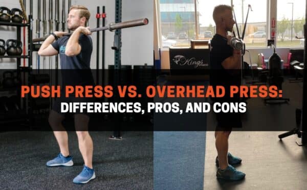 Push Press Vs Overhead Press Differences Pros And Cons 