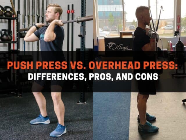 Push Press vs. Overhead Press: Differences, Pros, and Cons